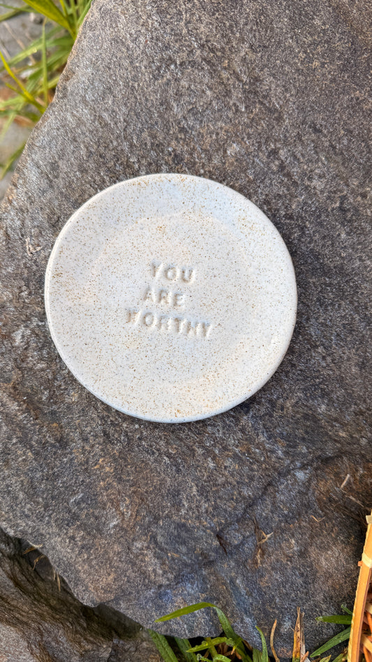 You are Worthy - Ring dish